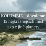 Kolumbie dovolená: 15 nejkrásnějších míst, co vidět v Kolumbii