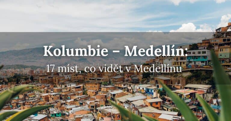 Kolumbie – Medellín: 17 míst, co vidět v Medellínu a na co s