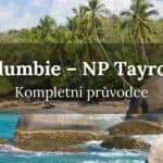 Kolumbie národní park Tayrona - Kompletní průvodce