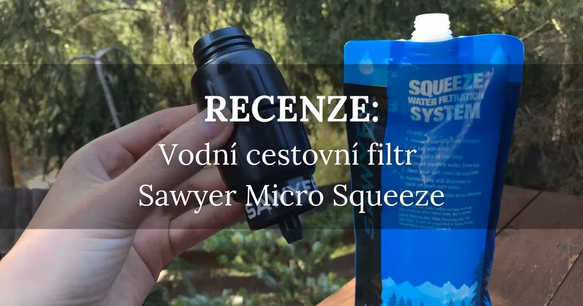 Recenze: Je Sawyer Squeeze nejlepší cestovní filtr na vodu?