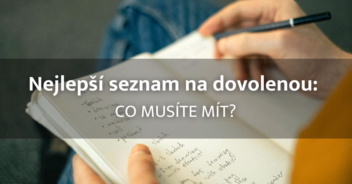 Nejlepší seznam na dovolenou: Co musíte mít, ať už jedete kamkoliv
