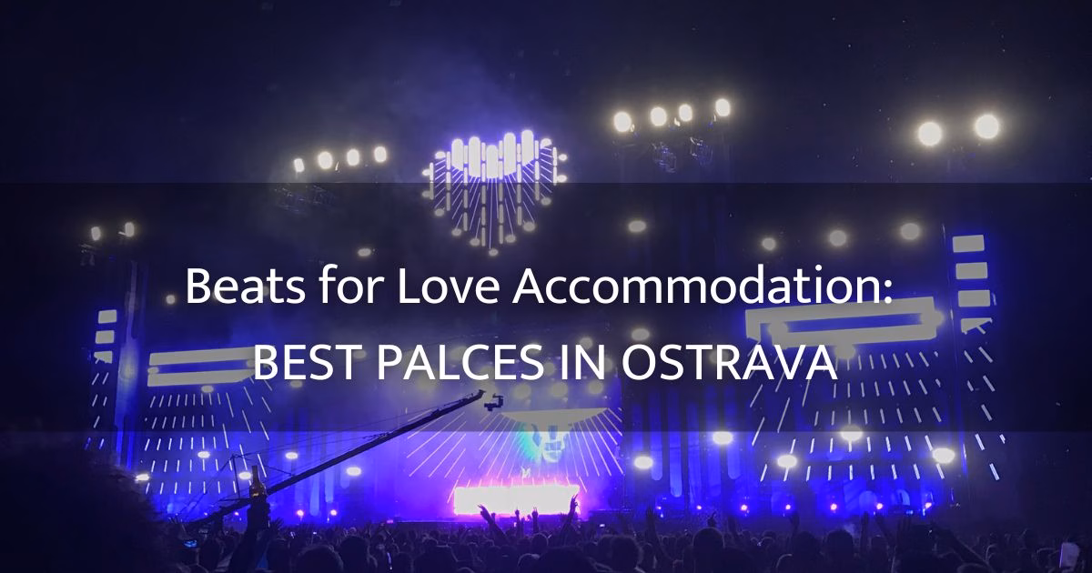 Beats for Love ubytování: Největší taneční festival v srdci Ostravy + 8 tipů na super ubytko