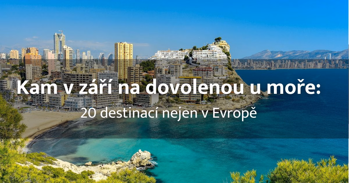 20 destinací, kam v září k moři na dovolenou nejen v Evropě