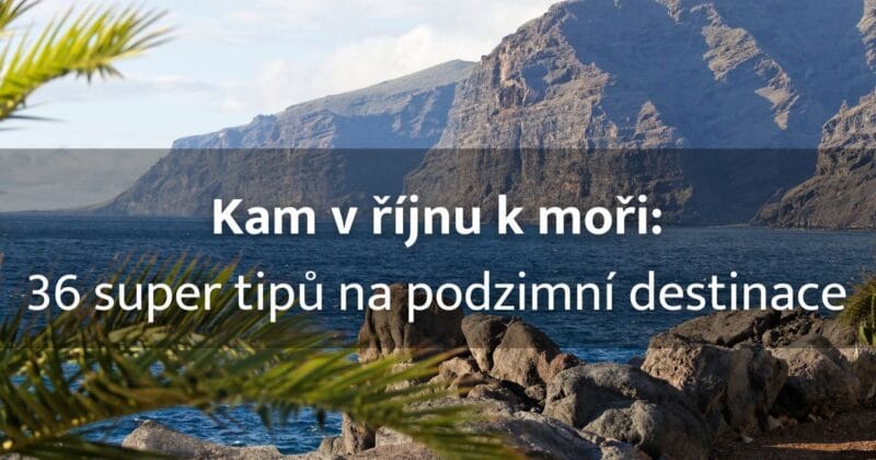 Kam v říjnu k moří?