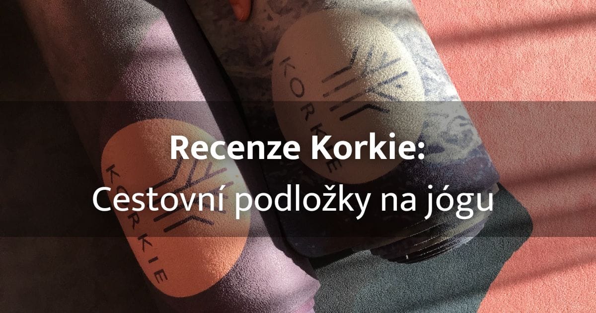 Korkie recenze: Jak obstály cestovní podložky na jógu + zkušenosti po letech používání
