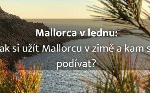 Jaká je Mallorca v lednu a kam se podívat
