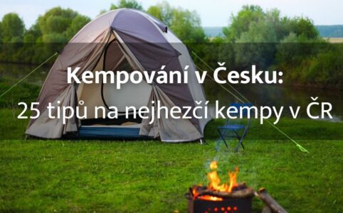 Jaké jsou nejhezčí kempy v ČR? Připravili jsme pro vás výběr nejlepších kempů, které dlouhodobě patří mezi nejoblíbenější a nejlépe hodnocené.