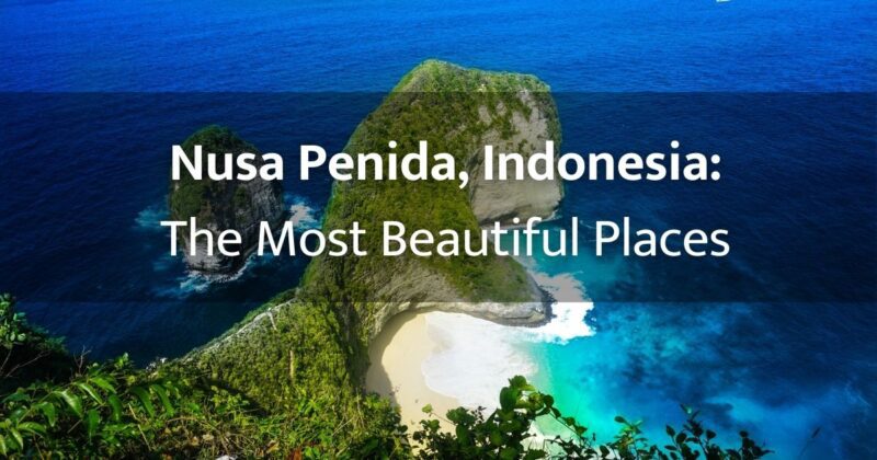 Nusa Penida Island – Indonesia: 23 places to go for adventure