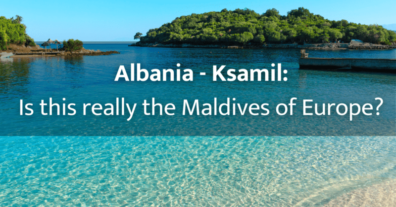 Albania – Ksamil will captivate you with its turquoise sea and islands, thanks to which this place is called the Maldives of Europe. Where to go?