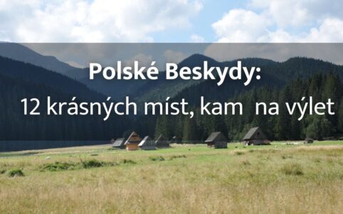 Polské Beskydy a 12 tipů, kam vyrazit