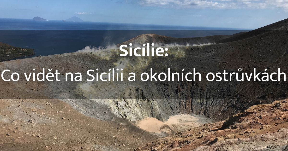 Co vidět na Sicílii: 30 nejkrásnějších míst a tipy na cestu
