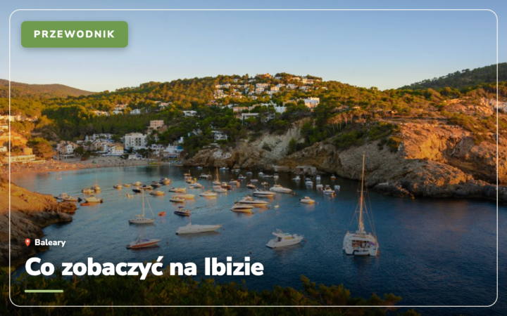 Co zobaczyć na Ibizie? 16 miejsc poza klubami