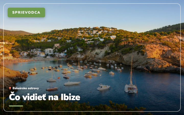 Čo vidieť na Ibize: 16 tipov na pláže, pamiatky a západy slnka