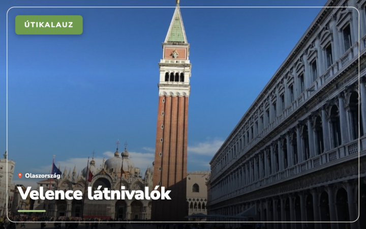 Velence látnivalók: 30 tipp, mit érdemes megnézni (2026)