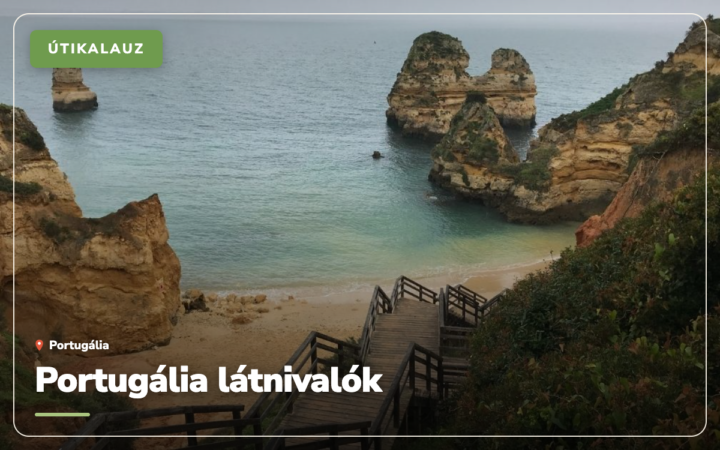Portugália látnivalók: 28 hely, amit érdemes megnézni (2026)