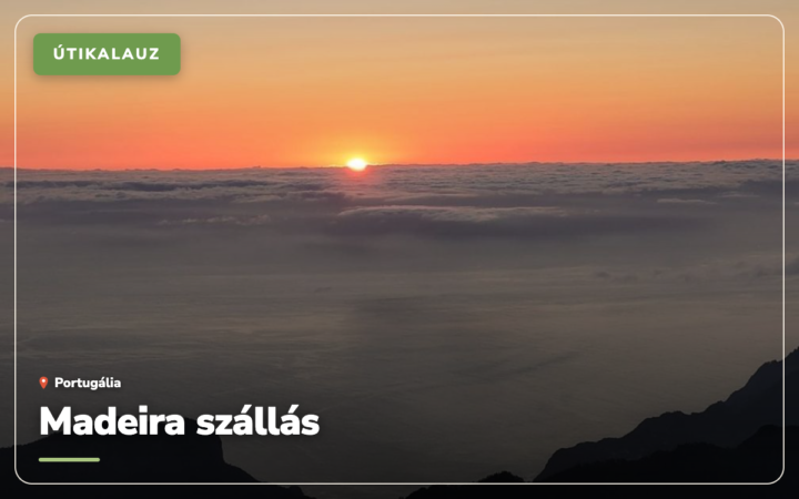 Madeira szállás: hol érdemes megszállni? 12 környék (2026)