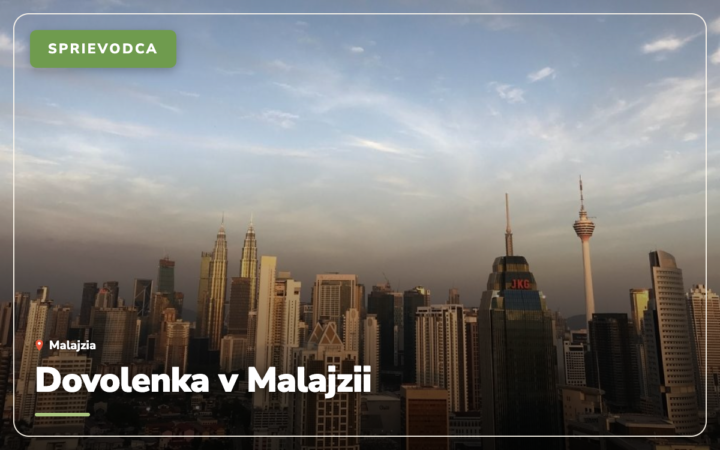 Dovolenka v Malajzii: praktický sprievodca (2026)