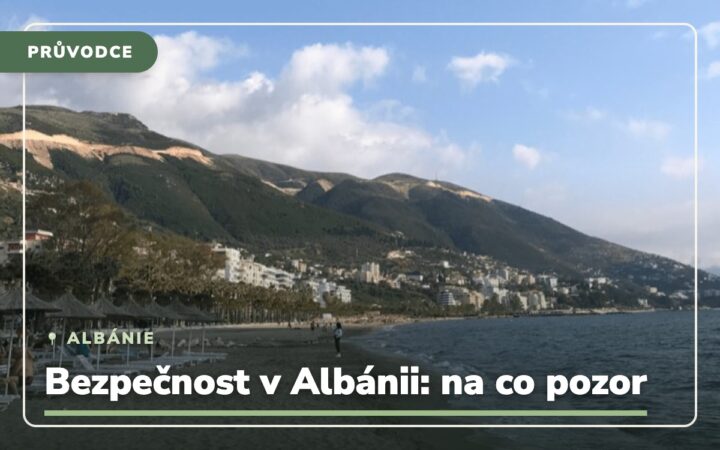 Jakou má Albánie bezpečnost a na co si dát pozor?