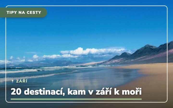 20 destinací, kam v září k moři na dovolenou nejen v Evropě
