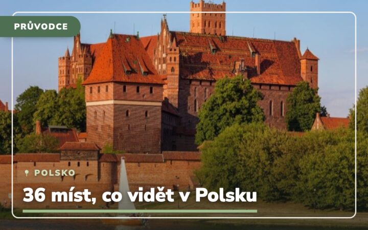 45 míst, co vidět v Polsku nejen u moře