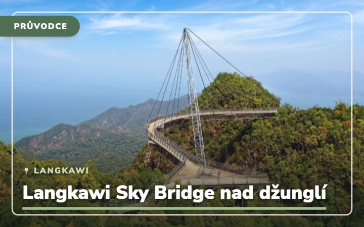 Langkawi Sky Bridge: Nejvyšší místo široko daleko v džungli ostrova Langkawi