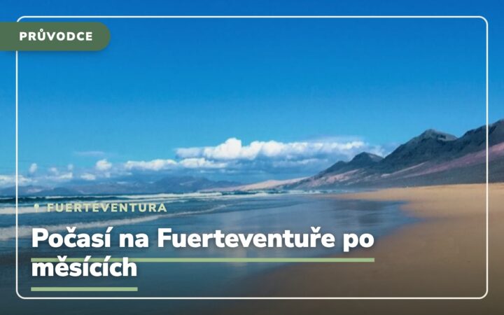 Fuerteventura počasí: Jaké je počasí na Fuerteventuře?