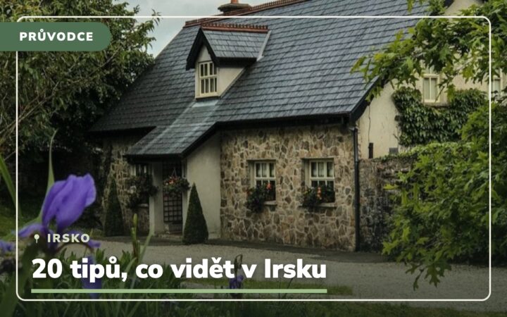 26 tipů, kam vyrazit a co vidět v Irsku