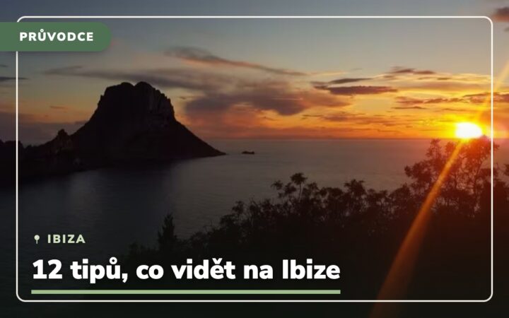 16 tipů, co vidět na Ibize a jak se tam dostat