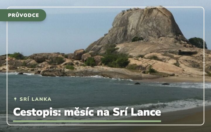 Cestopis Srí Lanka: Kolik nás stál měsíc na Srí Lance a co jsme zažili?