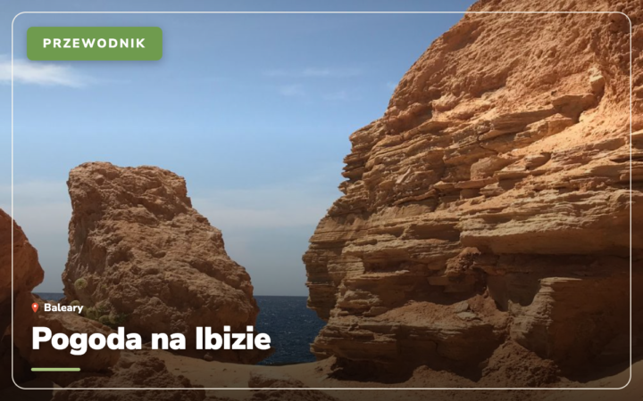 Pogoda na Ibizie: temperatura wody i najlepszy termin