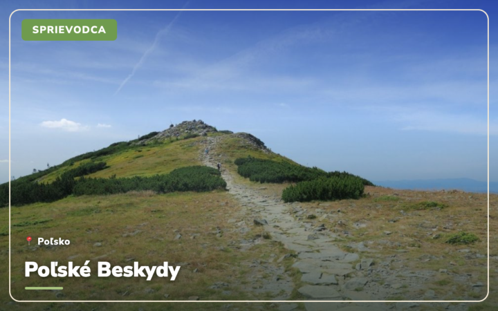 Poľské Beskydy: čo vidieť a kam na výlet