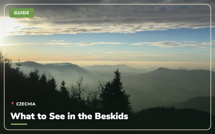 What to See in the Beskids: 18 Top Places (Czechia)