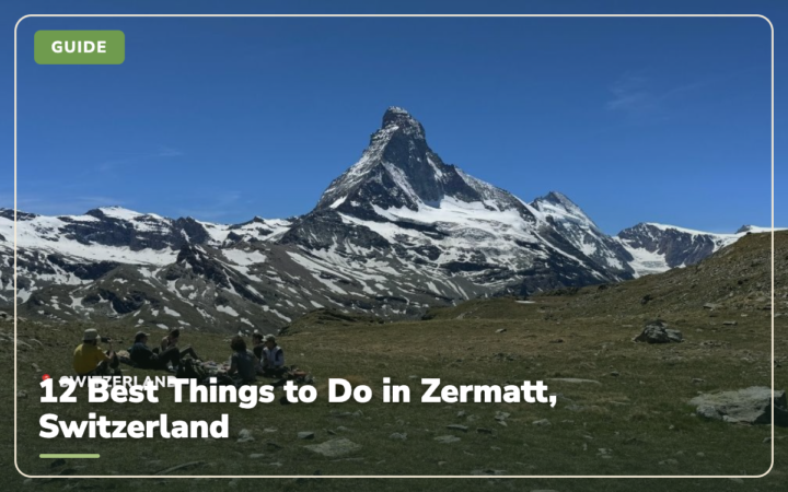 12 Best Things to Do in Zermatt, Switzerland (2026 Guide)