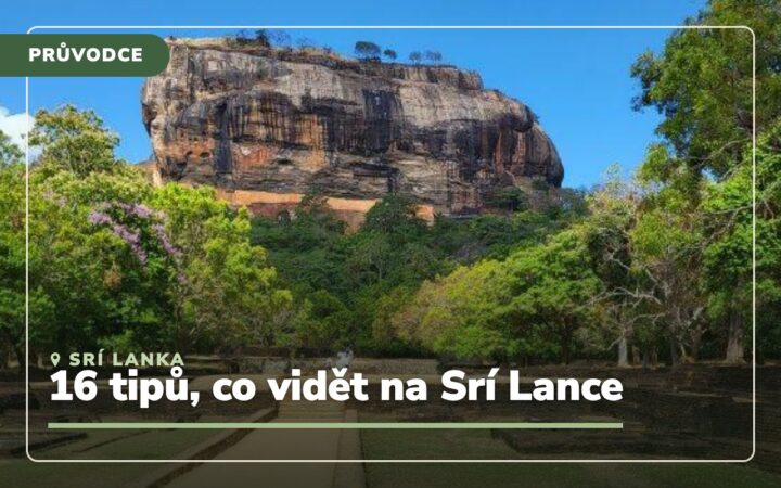Co vidět na Srí Lance: 16 nejlepších míst, vstupné a trasa